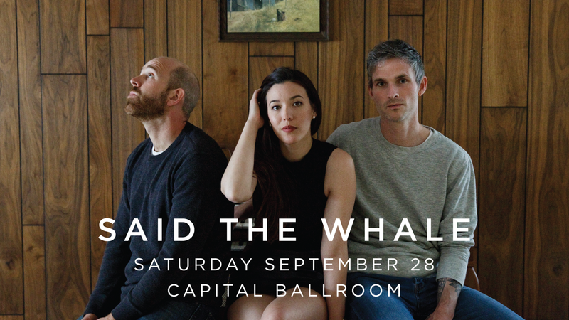 Said the Whale @ Capital Ballroom Sep 28 2019 - May 6th @ Capital Ballroom