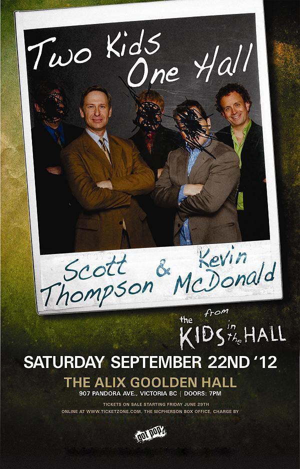 Two Kids One Hall (Kids in the Hall): Kevin Mcdonald, Scott Thompson @ Alix Goolden Performance Hall Sep 22 2012 - May 13th @ Alix Goolden Performance Hall