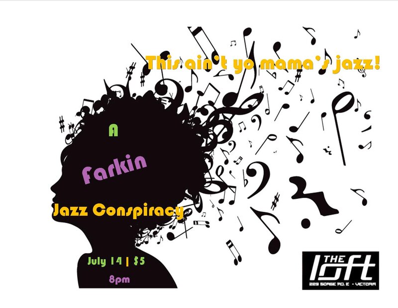 A Farkin Jazz Conspiracy @ The Loft (Victoria) Jul 14 2017 - May 17th @ The Loft (Victoria)