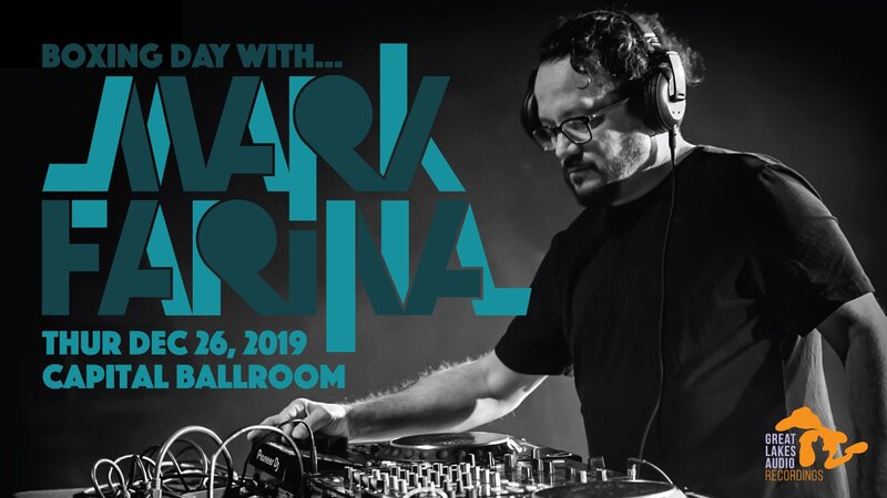Boxing Day with Mark Farina: Dj Mark Farina, RENNIE FOSTER  @ Capital Ballroom Dec 26 2019 - May 20th @ Capital Ballroom