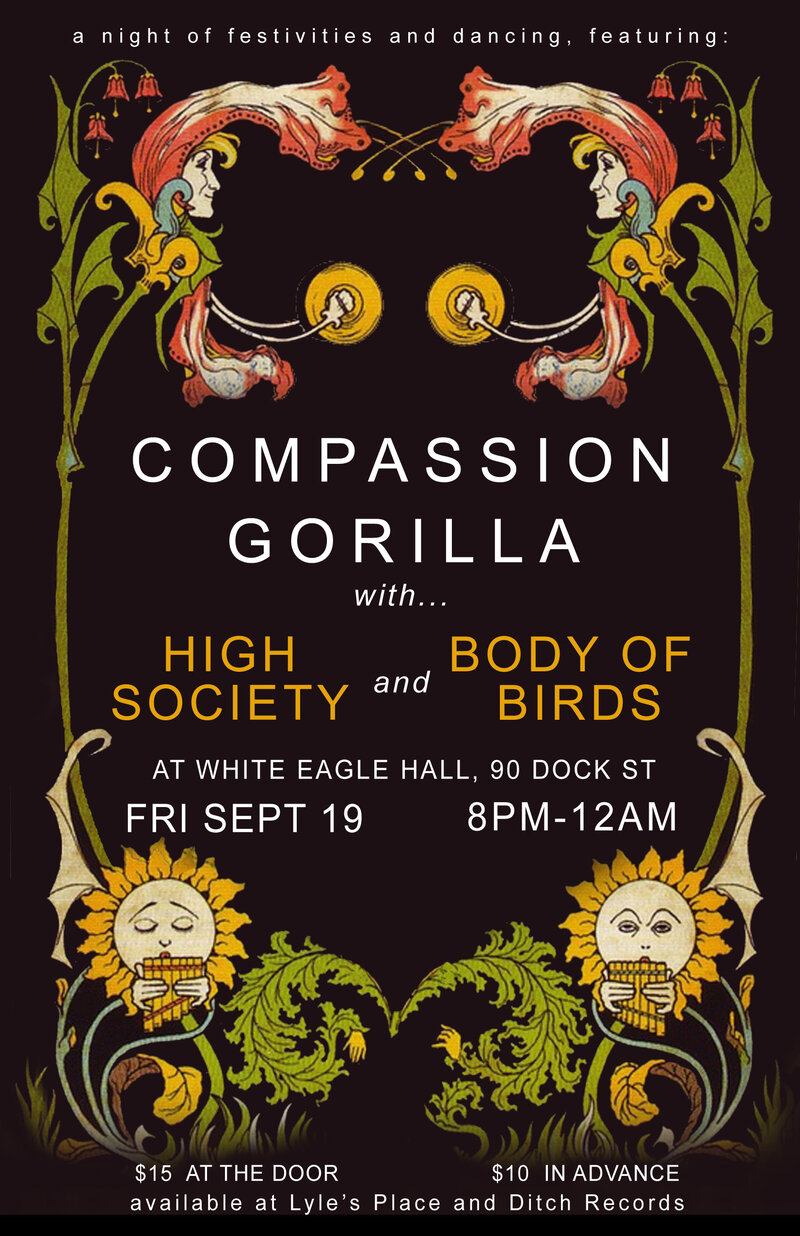 Compassion Gorilla with High Society and Body of Birds: Compassion Gorilla, High Society, Body of Birds @ White Eagle Polish Hall Sep 19 2014 - May 8th @ White Eagle Polish Hall