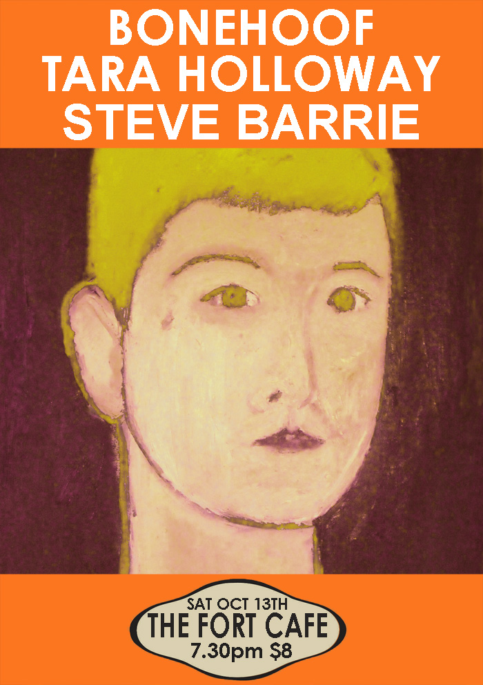 BoneHoof, Tara Holloway, Steve Barrie @ The Fort Cafe Dec 31 1969 - May 6th @ The Fort Cafe