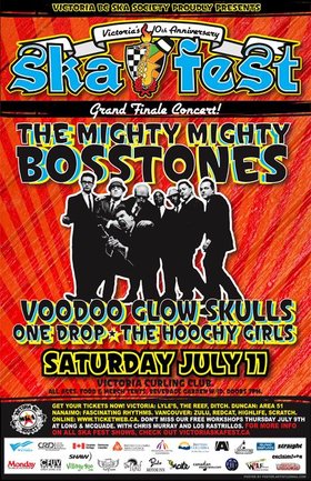 VICTORIA'S 10TH ANNIVERSARY SKA FESTIVAL GRAND FINALE CONCERT: The Mighty Mighty Bosstones, Voodoo Glow Skulls, One Drop, The Hoochy Girls @ Victoria Curling Club Jul 11 2009 - May 6th @ Victoria Curling Club