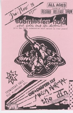 Submission Hold, Che Chapter 127, Mecca Normal, The Din @ The Ukrainian Hall Nov 26 2004 - May 10th @ The Ukrainian Hall