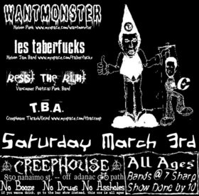 WantMonster, Taberfucks, Resist the Right, T_B_A @ Creephouse - Mar 03, 2007
