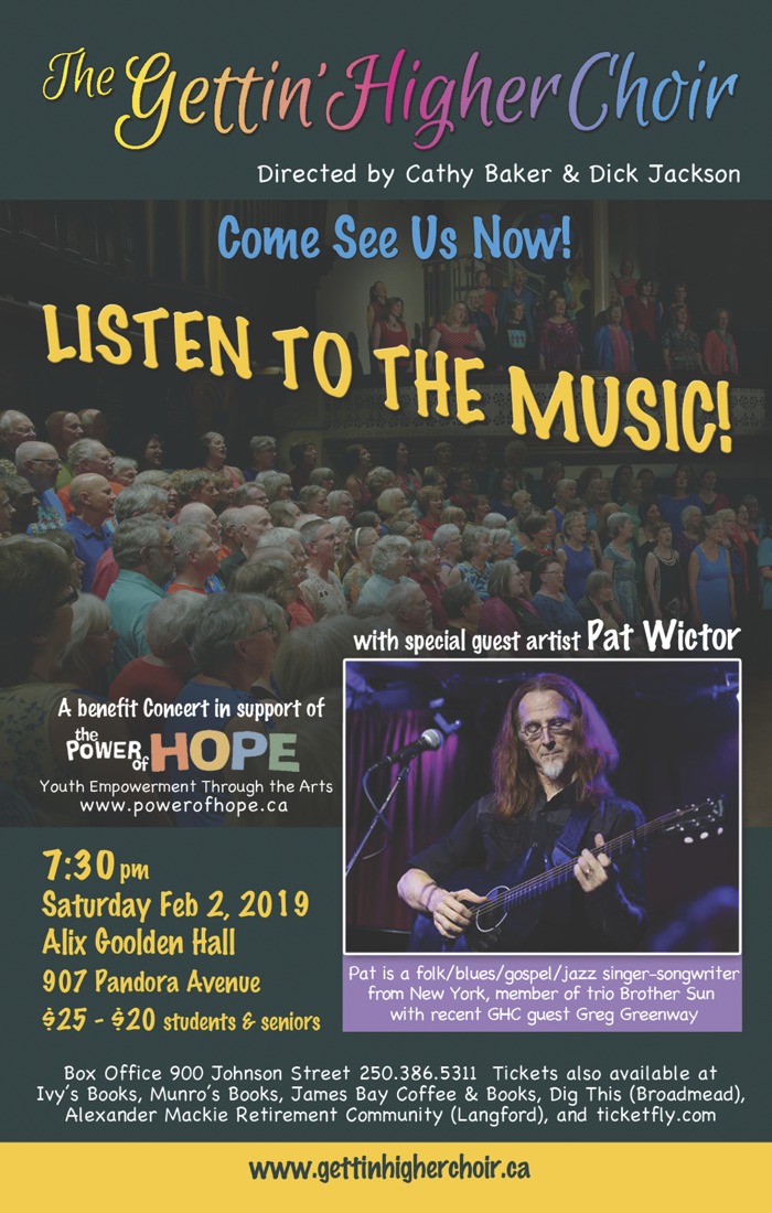 Listen to the Music! a Benefit Concert for the Power of Hope: The Gettin' Higher Choir, Pat Wictor  (Guest Artist) @ Alix Goolden Performance Hall Feb 2 2019 - May 9th @ Alix Goolden Performance Hall
