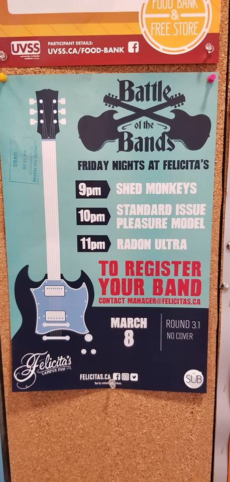 Radon Ultra @ 9PM playing Felicita's Battle Of The Bands: Radon Ultra, standard issue pleasure model, Shed Monkeys @ Felicita's Pub Mar 8 2019 - May 6th @ Felicita's Pub