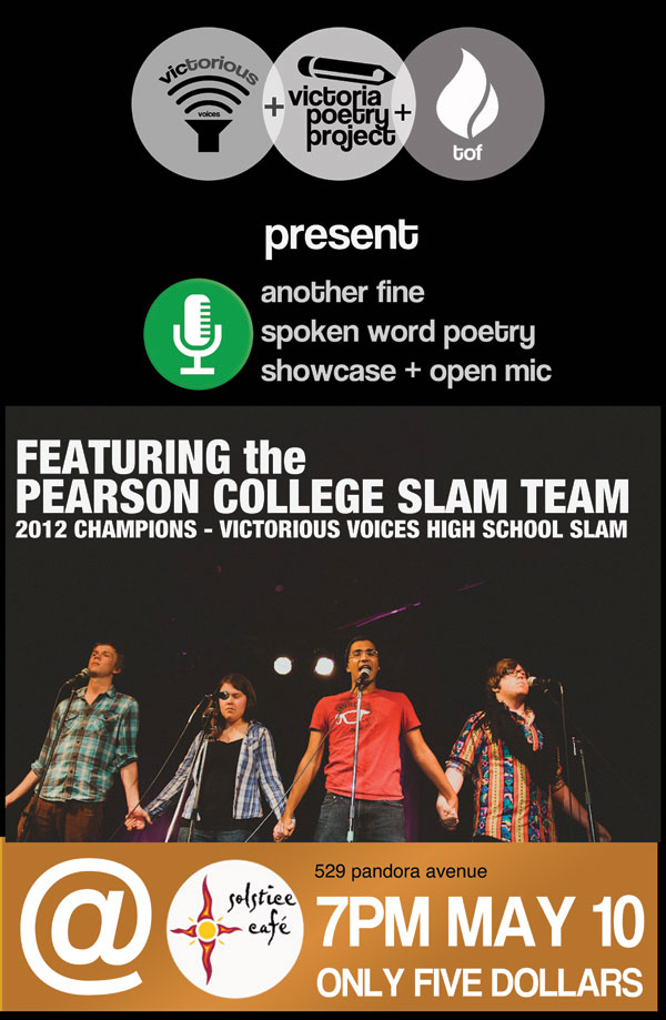 Featuring the bright young talents of The Pearson College Slam Team.: Pearson Slam Team @ The Solstice Cafe & Lounge - May 11, 2012