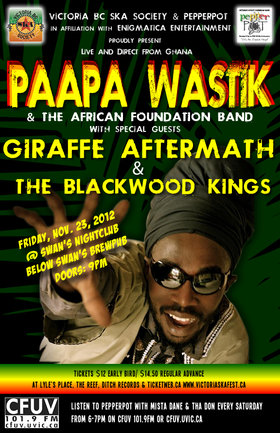 PAAPA WASTIK & AFRICAN FOUNDATION BAND (Ghana Africa), GIRAFFE AFTERMATH & BLACKWOOD KINGS CELEBRATE AFRICAN UNITY TOUR!: Paapa Wastik, Giraffe Aftermath, Blackwood Kings @ Swans Nightclub Nov 23 2012 - May 6th @ Swans Nightclub