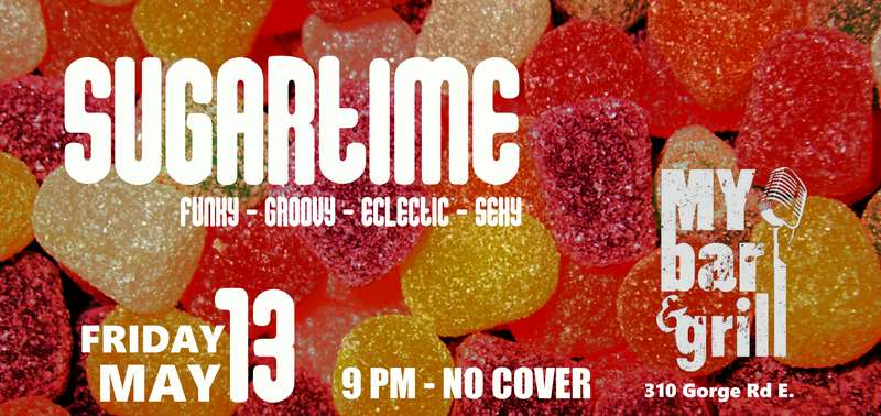 SUGARTIME  @ My Bar and Grill May 13 2016 - May 17th @ My Bar and Grill