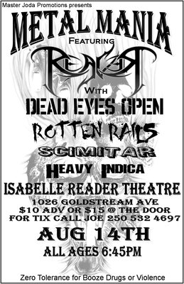 Metal Mania featuring Reaver and Dead Eyes Open: Reaver, Dead Eyes Open, Scimitar, Heavy Indica, Rotten Rails @ Isabelle Reader Theatre Aug 14 2010 - May 8th @ Isabelle Reader Theatre