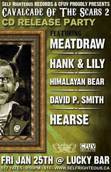 Cavalacade Of The Scars II - CD Release Party Part 2: Meatdraw, Hank Pine & Lily Fawn, Hearse, The Himalayan Bear, David P. Smith @ Lucky Bar Jan 25 2008 - May 7th @ Lucky Bar