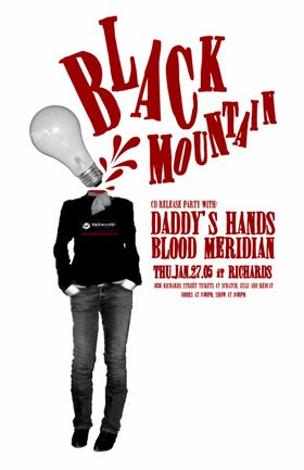 CD Release: Black Mountain, Daddy's Hands, Blood Meridian @ Richard's On Richards Jan 27 2005 - May 8th @ Richard's On Richards