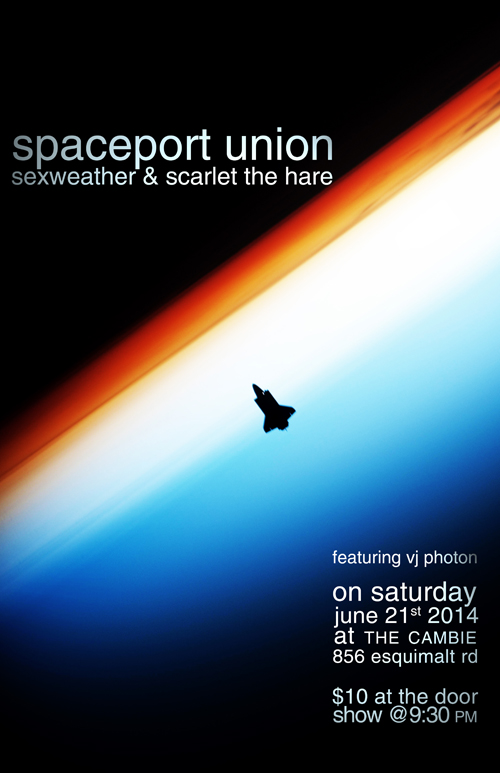 Psychedelic Time Traveling Space Party: Spaceport Union, featuring PHOTON, Sexweather, Scarlet The Hare @ The Cambie at the  Esquimalt Inn Jun 21 2014 - May 6th @ The Cambie at the  Esquimalt Inn
