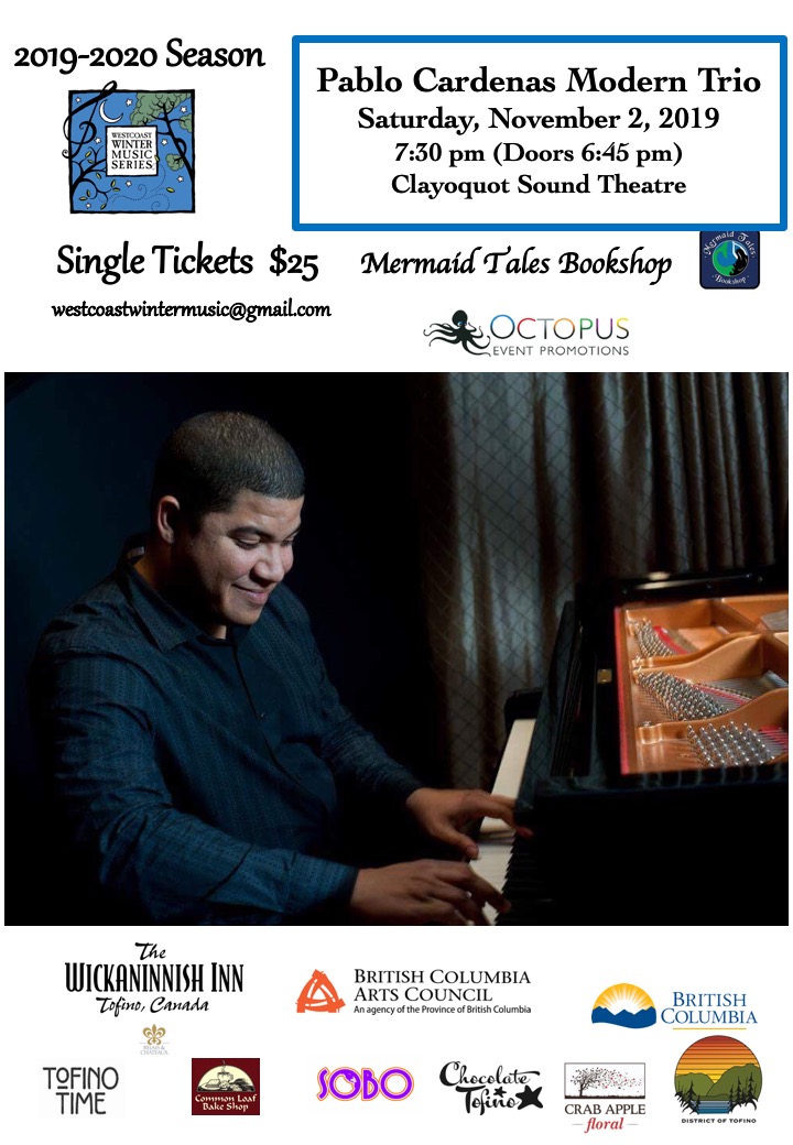 Pablo Cardenas Modern Trio: Pablo Cardenas @ Clayoquot Sound Theatre Nov 2 2019 - May 6th @ Clayoquot Sound Theatre