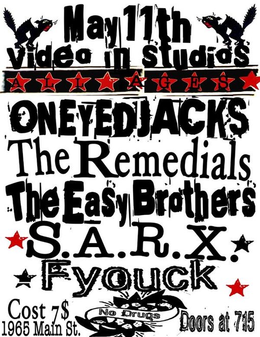 ONEYEDJACKS, The Easy Brothers, The Remedials, S.A.R.X., FYOUCK @ Video In Studios May 11 2007 - May 6th @ Video In Studios