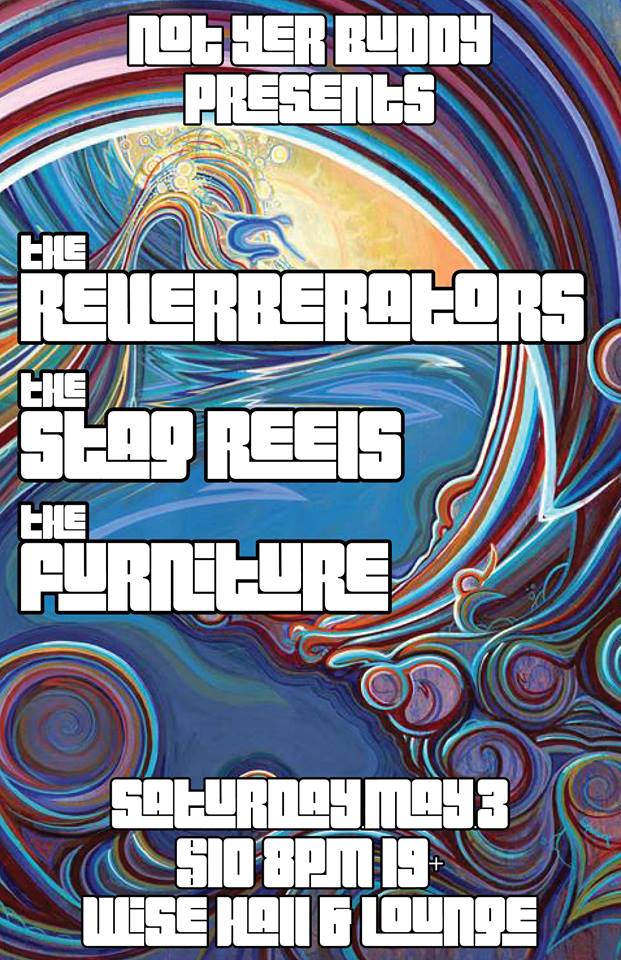 The Reverberators, The Stag Reels, The Furniture @ WISE Hall May 3 2014 - May 7th @ WISE Hall