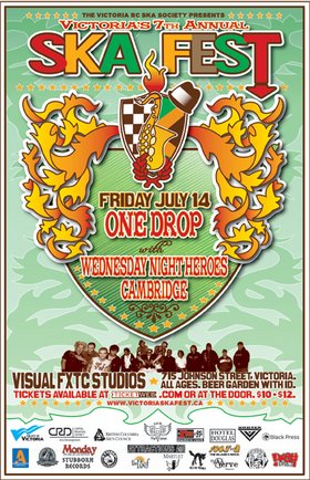 VICTORIA'S 7TH ANNUAL SKA FESTIVAL Punk Party Night: One Drop, Wednesday Night Heroes, Cambridge @ Visual FXTC Studios Jul 14 2006 - May 6th @ Visual FXTC Studios