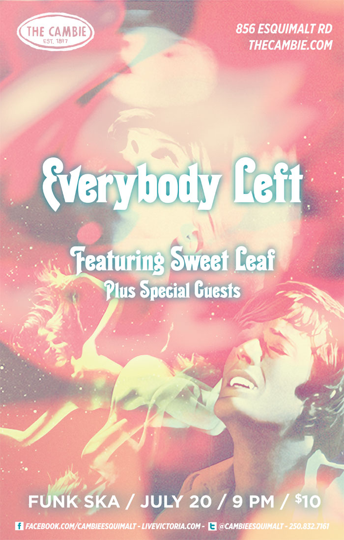 EVERYBODY LEFT with SWEETLEAF at THE CAMBIE: Everybody Left, Sweet Leaf @ The Cambie at the  Esquimalt Inn Jul 20 2012 - May 6th @ The Cambie at the  Esquimalt Inn