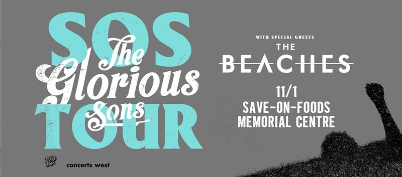 SOS Tour: The Glorious Sons, The Beaches @ Save-On-Foods Memorial Centre - Nov 01, 2018