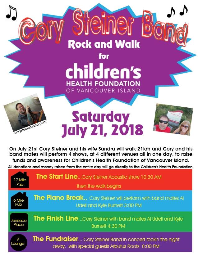 Rock and Walk for Children's Health Foundation of Vancouver Island: Cory Steiner Band, Arbutus Roots @ 17 Mile Pub, 6 Mile Pub, Janeece Place, V-lounge Jul 21 2018 - May 7th @ 17 Mile Pub, 6 Mile Pub, Janeece Place, V-lounge