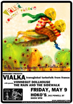 Vialka, Vonnegut Dollhouse, The Rain And The Sidewalk @ Hoko Karaoke Bar May 9 2008 - May 16th @ Hoko Karaoke Bar
