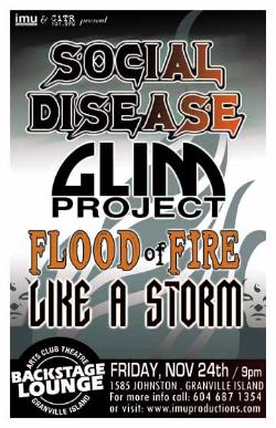 SOCIAL DISEASE, GLIM PROJECT, FLOOD OF FIRE + LIKE A STORM: Social Disease, GLIM Project, Flood Of Fire, Like A Storm @ Backstage Lounge Nov 24 2006 - May 6th @ Backstage Lounge