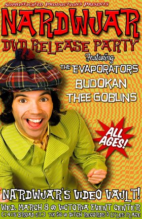 Nardwuar the Human serviette DVD release party!: The Evaporators, Budokan, Thee Goblins @ Victoria Event Centre Mar 8 2006 - May 15th @ Victoria Event Centre