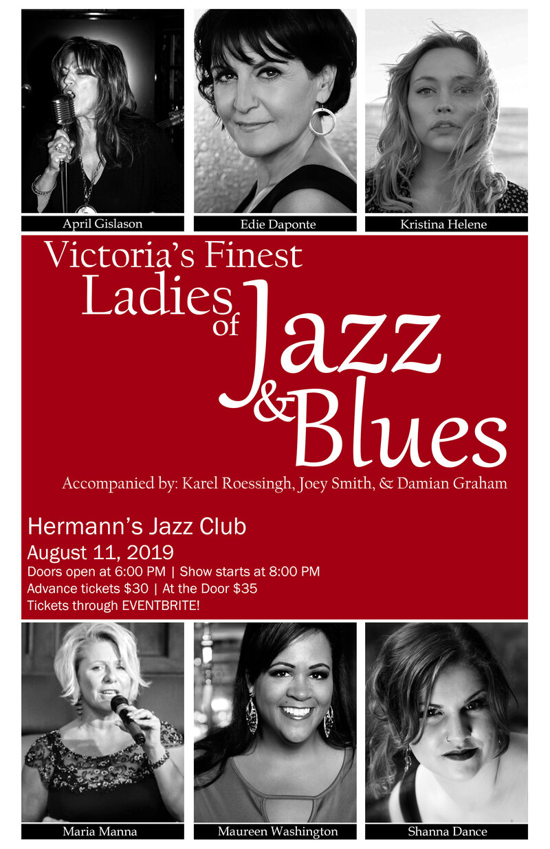 Victoria's Finest - Ladies of Jazz & Blues: Edie DaPonte, April Gislason, Maria Manna, Maureen Washington, Shanna Dance, Kristina Helene, Joey Smith, Damian Graham @ Hermann's Jazz Club Aug 11 2019 - May 15th @ Hermann's Jazz Club
