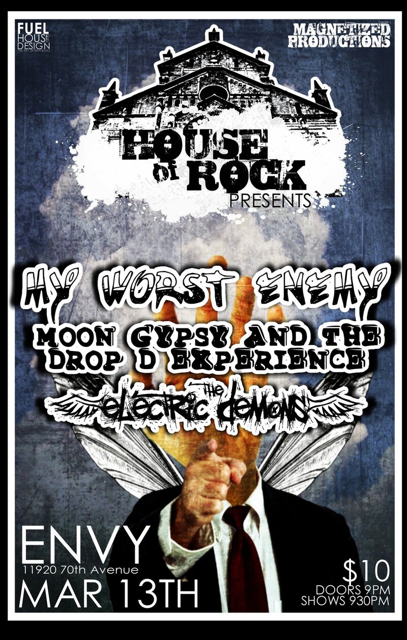 The House of Rock: My Worst Enemy, moon gypsy & the drop D experience, the electric demons @ Envy Nightclub (fka Cheers) - Mar 13, 2010