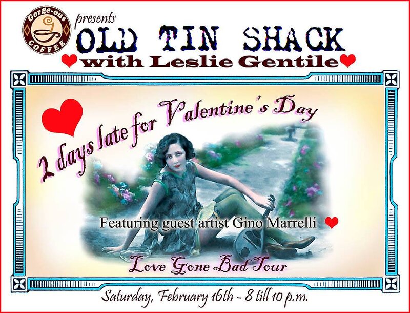 The Old Tin Shack, Leslie Gentile,  (vocals), Gino Marrelli,  (featuring) @ Gorge-ous Coffee Feb 16 2019 - May 5th @ Gorge-ous Coffee