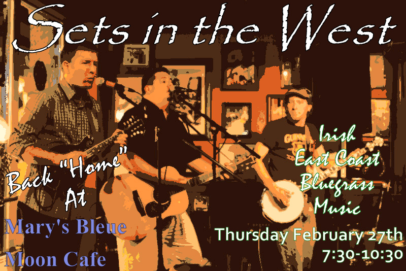 Sets in the West at Mary's Bleue Moon!: Sets in the West @ Mary's Bleue Moon - Feb 27, 2014