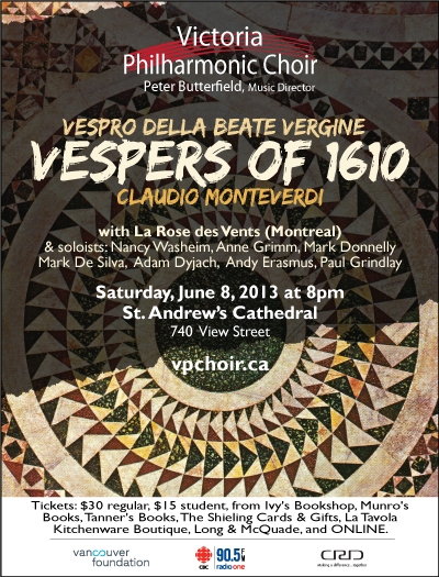 Monteverdi Vespers of 1610: Victoria Philharmonic Choir, Peter Butterfield, La Rose des Vents @ St. Andrews Presbyterian Church Jun 8 2013 - May 9th @ St. Andrews Presbyterian Church