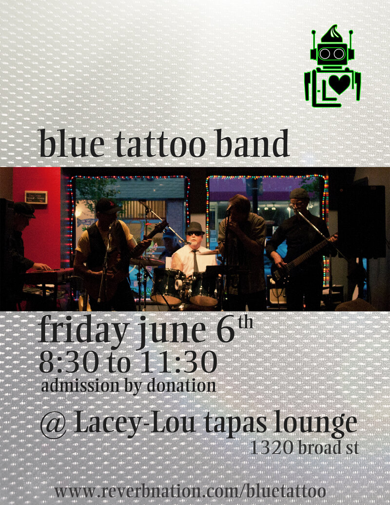 Blue Tattoo @ Lacey-Lou Tapas Lounge Jun 6 2014 - May 16th @ Lacey-Lou Tapas Lounge