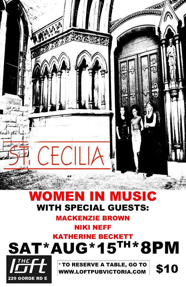 St. Cecilia: Women In Music: Niki Neff, MacKenzie Brown, Katherine Beckett @ The Loft (Victoria) Aug 15 2020 - May 15th @ The Loft (Victoria)