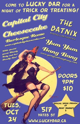 TRICK OR TREAT BURLESQUE SHOW!!!: Cheesecake Burlesque Revue, Miss Via Rose, Bloody Betty and Her Deadly Sins, YumYumBangBang, The Batnix @ Lucky Bar Oct 24 2006 - May 7th @ Lucky Bar