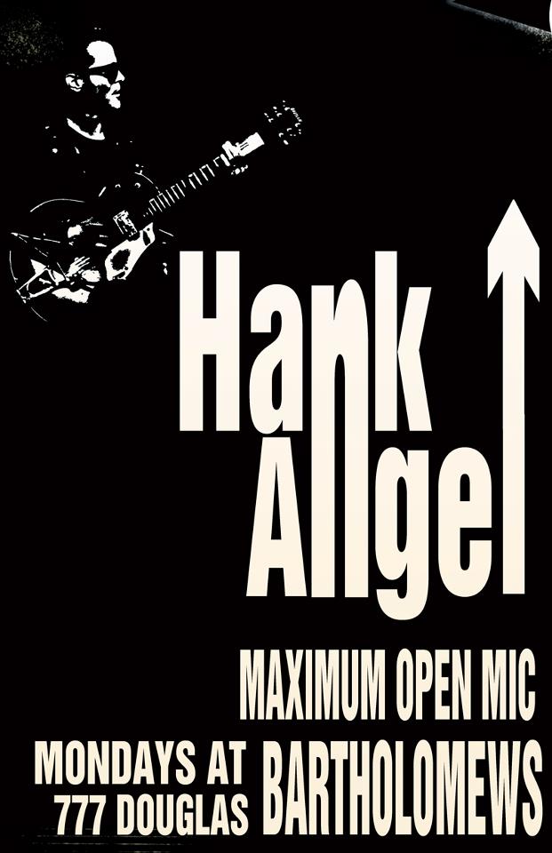 BART'S MONDAY NIGHT OPEN MIC # 11 !!!: Hank Angel @ Bartholomew's Pub Aug 13 2012 - May 10th @ Bartholomew's Pub