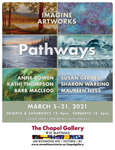 'PATHWAYS': Anne Bowen, Maureen Ness, Kathi Thompson, Barb Macloed, Susan Geddes, Sharon Wareing @ The Chapel Gallery Mar 5 2021 - May 16th @ The Chapel Gallery