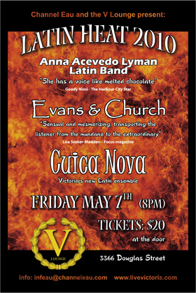 LATIN HEAT 2010 - TRIPLE BILL:: Anna Acevedo Lyman, Evans & Church, Cuica Nova @ V-lounge May 7 2010 - May 9th @ V-lounge