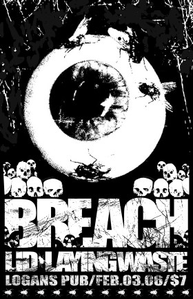 SKATE ROCK SKEEZAS.....: BREACH, L.I.D., Laying Waste @ Logan's Pub Feb 3 2006 - May 7th @ Logan's Pub