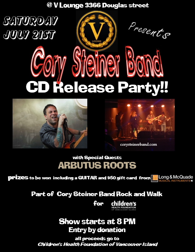Cory Steiner Band CD Release Party and Benefit: Cory Steiner Band, Arbutus Roots @ V-lounge Jul 21 2018 - May 7th @ V-lounge