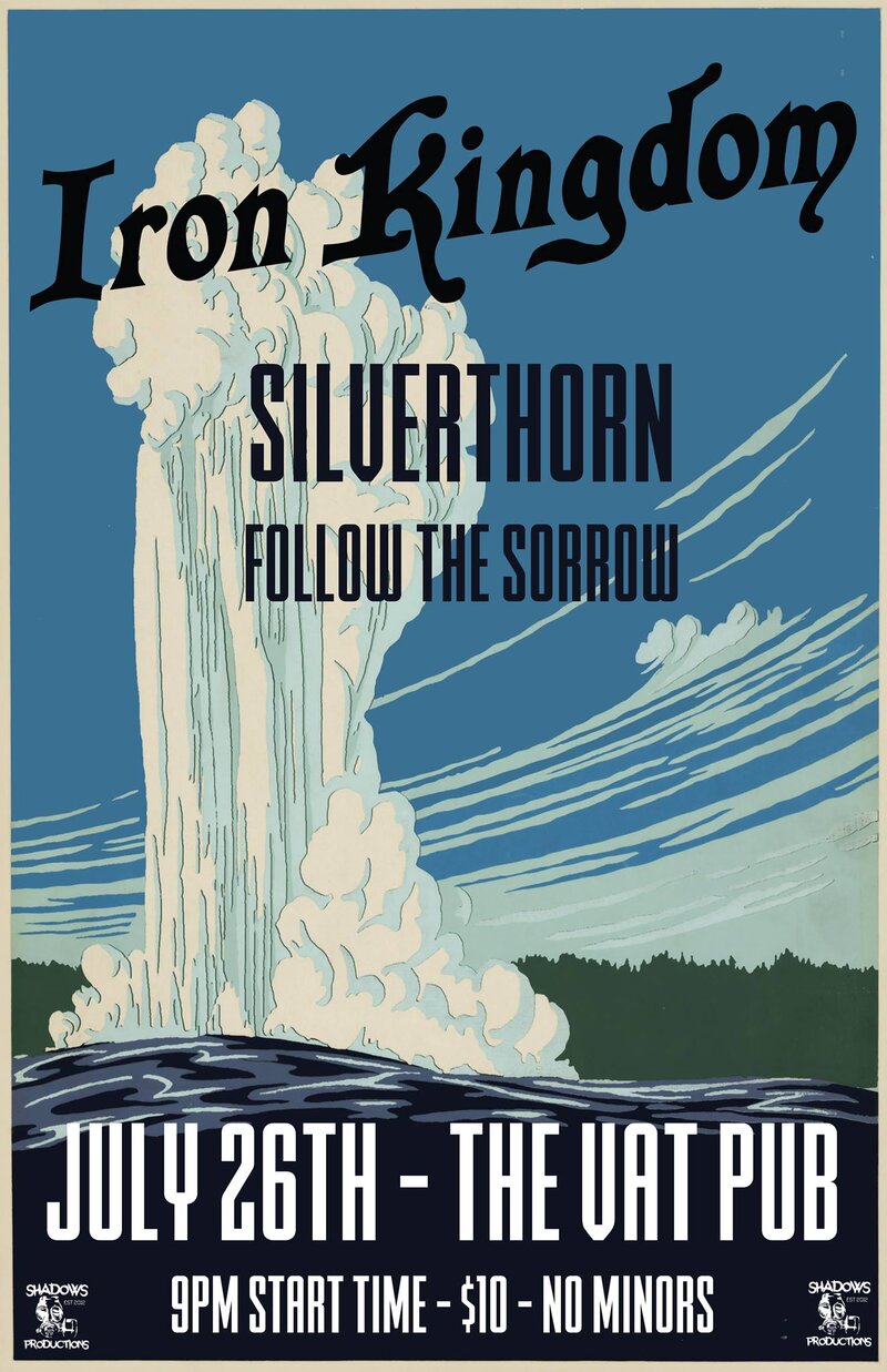 Iron Kingdom, Silverthorn, Follow The Sorrow @ The Vat - Jul 26, 2018