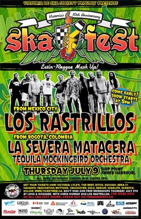 VICTORIA'S 10TH ANNIVERSARY SKA FESTIVAL REGGAE EXTRAVAGANZA: Los Rastrillos, Tequila Mockingbird Orchestra, Third Eye Tribe @ Ship Point (Inner Harbour) Jul 9 2009 - May 2nd @ Ship Point (Inner Harbour)