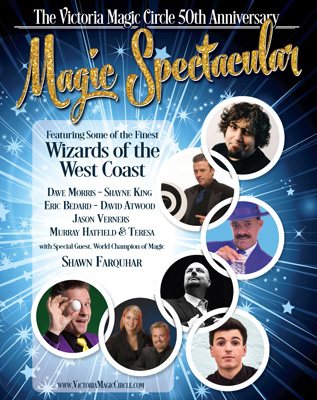 Magic Spectacular: Shawn Farquhar, Murray Hatfield & Tersa , Eric Bedard, Shayne King, Dave Attwood, Jason Verners, Dave Morris @ McPherson Playhouse May 29 2016 - May 6th @ McPherson Playhouse