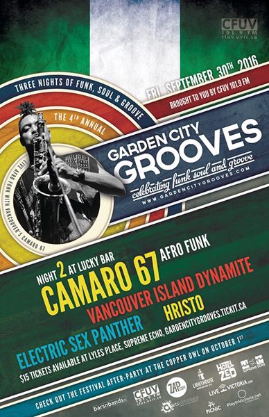 Garden City Grooves Festival Night 2: Afro-Funk: Camaro 67, Vancouver Island Dynamite, DJ HRISTO, Electric Sex Panther @ Lucky Bar Sep 30 2016 - May 13th @ Lucky Bar