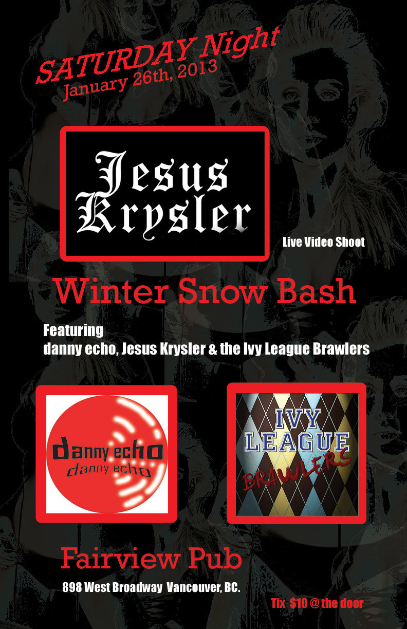 Jesus Krysler, Ivy League Brawlers, Danny Echo @ Fairview Pub Jan 26 2013 - May 6th @ Fairview Pub
