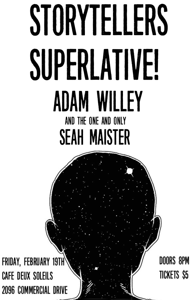 Storytellers Superlative!: Adam Willey, Seah Maister @ Cafe deux Soleils Feb 19 2016 - May 6th @ Cafe deux Soleils