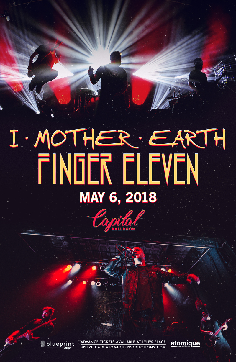 Finger Eleven, I Mother Earth @ Capital Ballroom May 6 2018 - May 6th @ Capital Ballroom