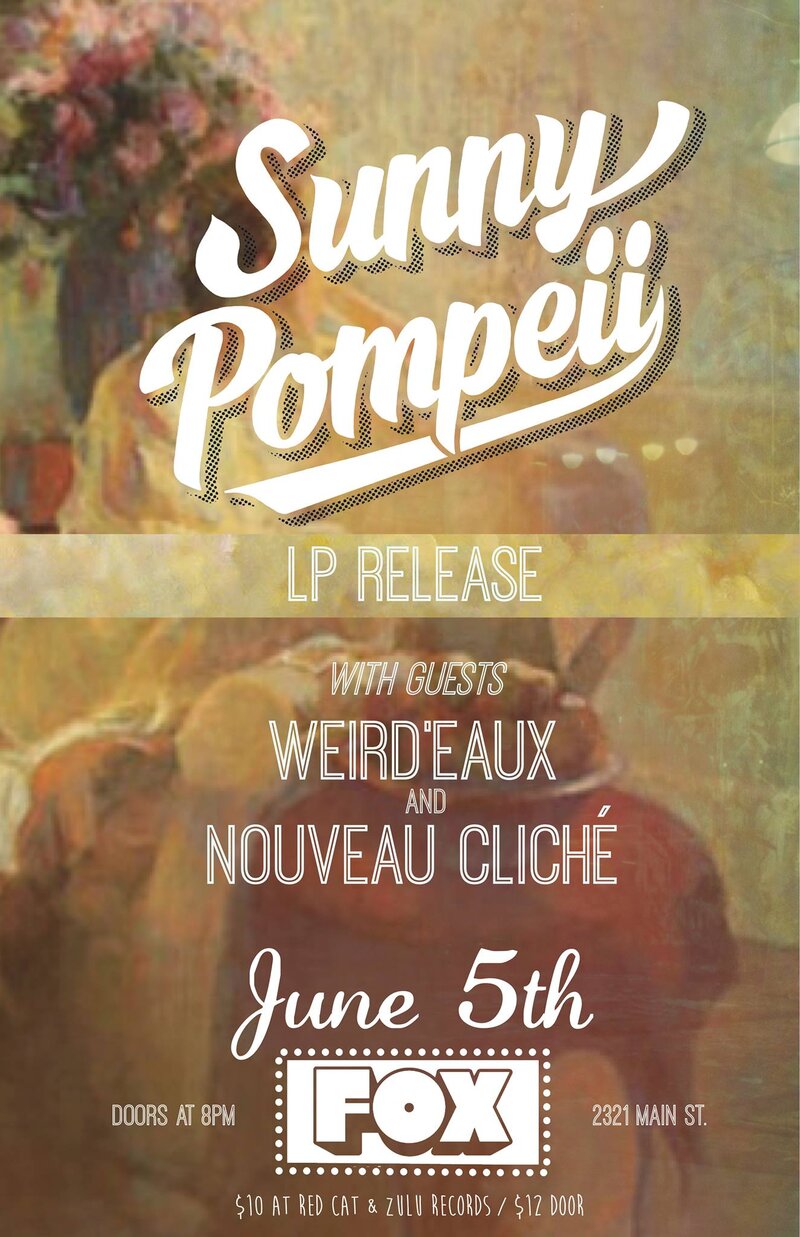 Album release: "Vinegar" by Sunny Pompeii: Sunny Pompeii,  Weird'eaux, Nouveau Cliche @ Fox Cabaret Jun 5 2014 - May 6th @ Fox Cabaret