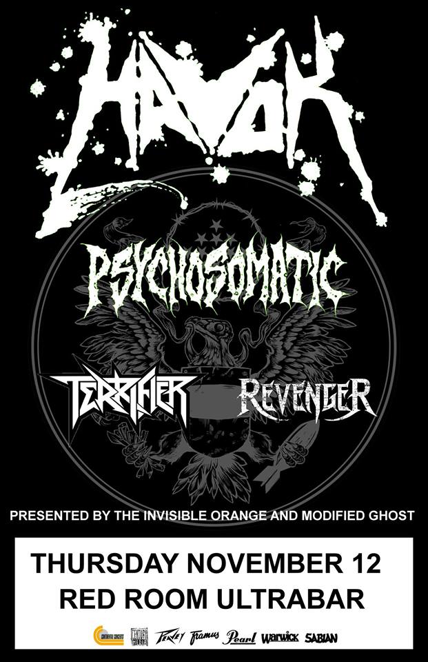 Havok, PSYCHOSOMATIC, Terrifier, Revenger, Torrefy @ The Red Room Nov 12 2015 - May 9th @ The Red Room